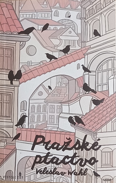 obal knihy Wahl: Pražské ptactvo, LEDA 2021